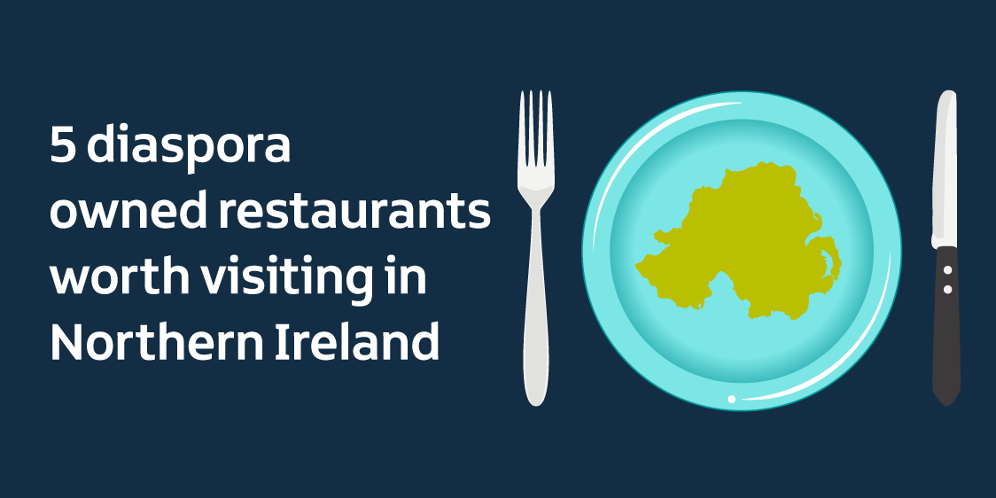 Graphic with text reading “5 diaspora owned restaurants worth visiting in Northern Ireland,” alongside a plate featuring a map of Northern Ireland, with a fork and knife on a dark blue background.